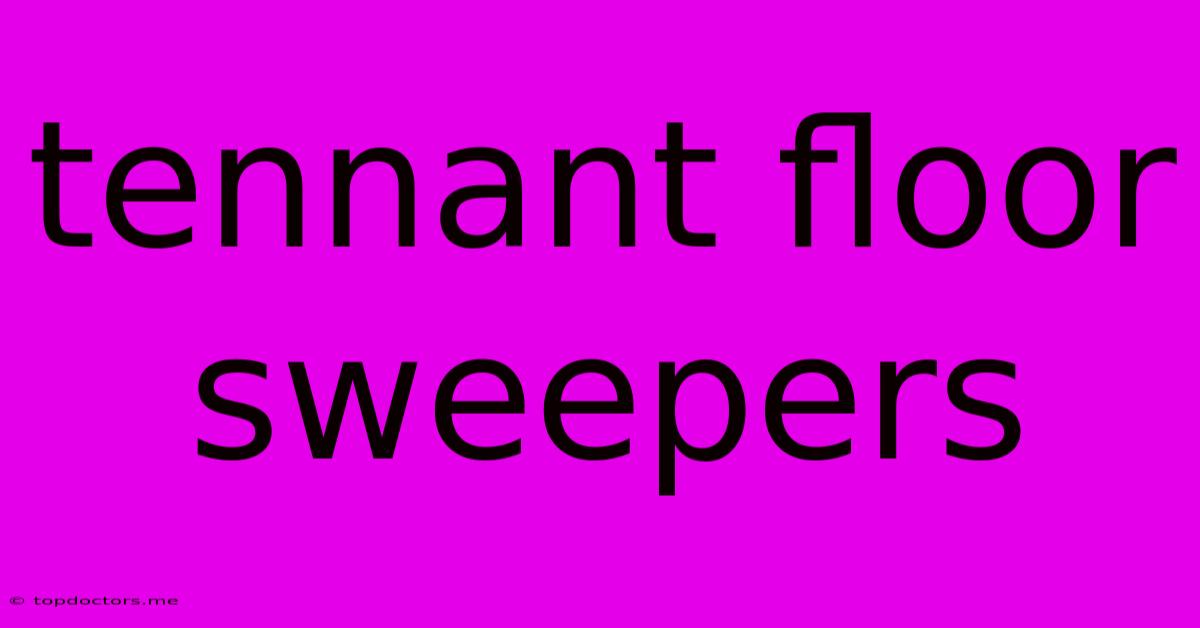 Tennant Floor Sweepers Tennant Floor Sweepers