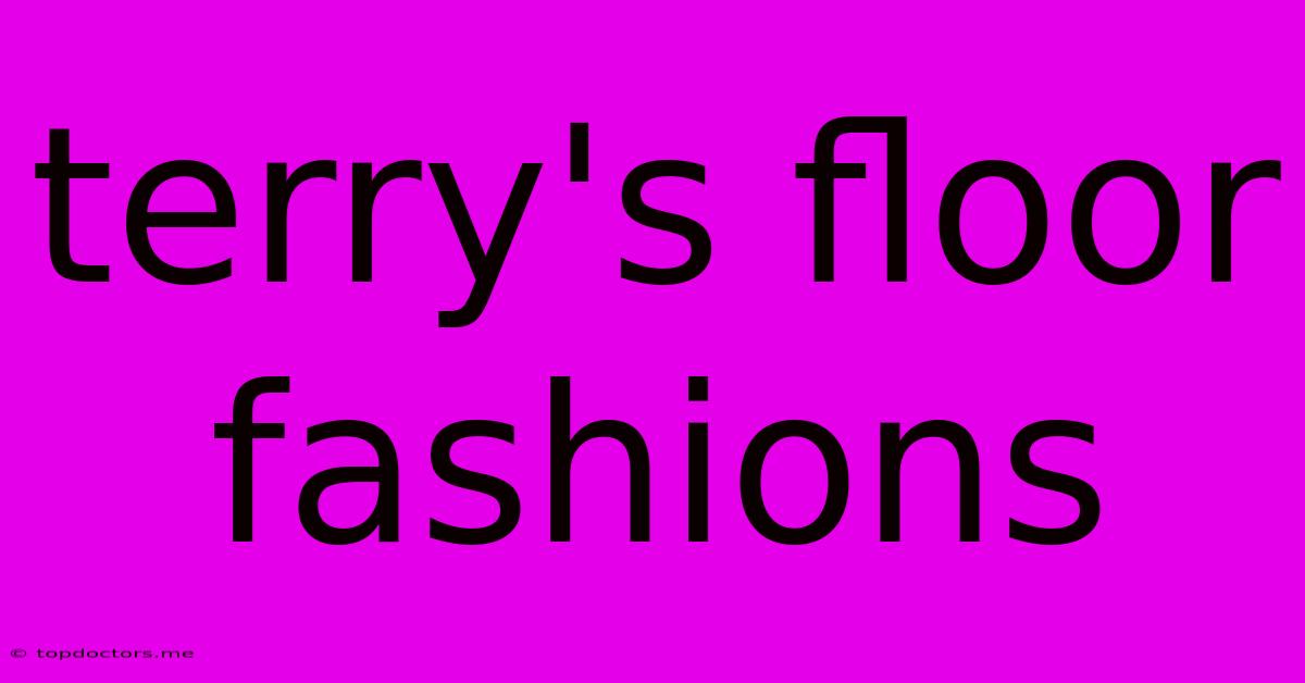 Terry's Floor Fashions Terry's Floor Fashions