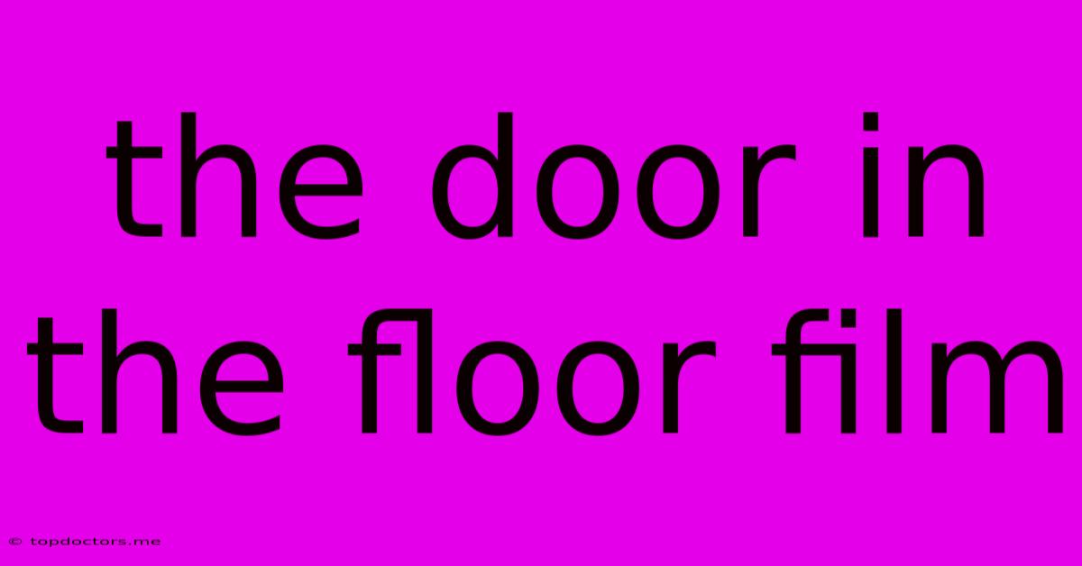 The Door In The Floor Film
