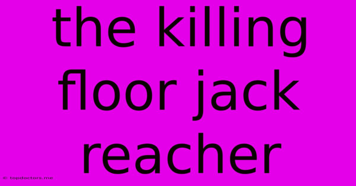 The Killing Floor Jack Reacher The Killing Floor Jack Reacher