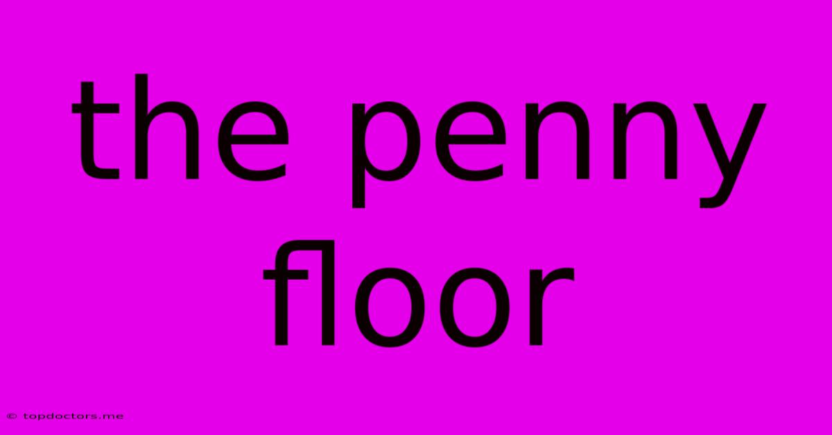 The Penny Floor