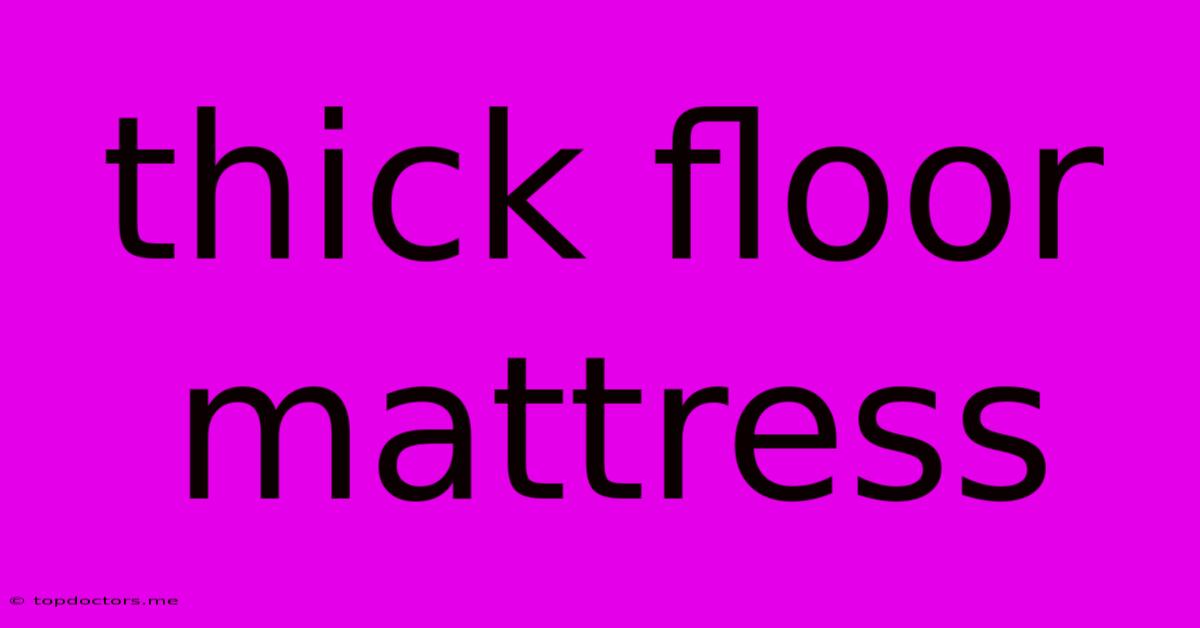 Thick Floor Mattress