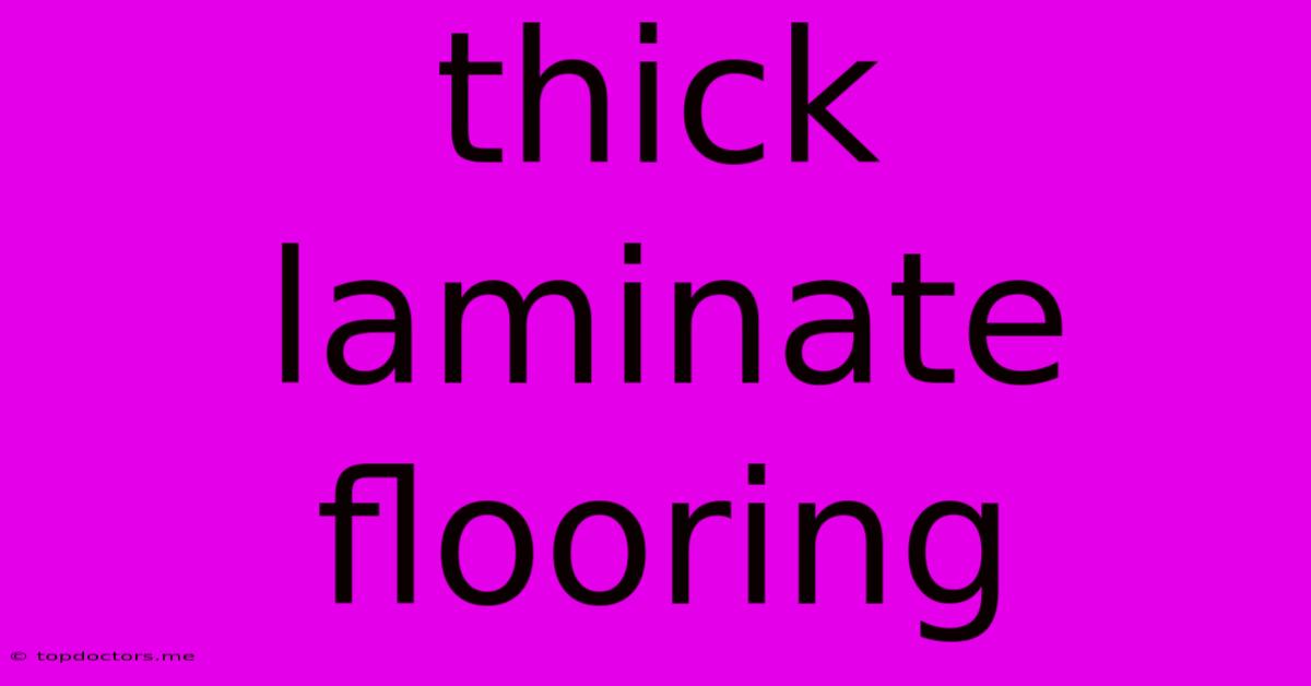Thick Laminate Flooring Thick Laminate Flooring