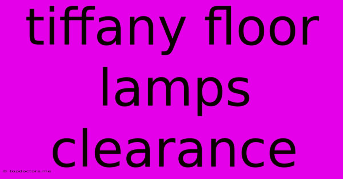 Tiffany Floor Lamps Clearance