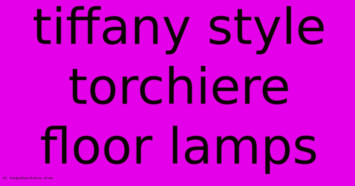 Tiffany Style Torchiere Floor Lamps Tiffany Style Torchiere Floor Lamps