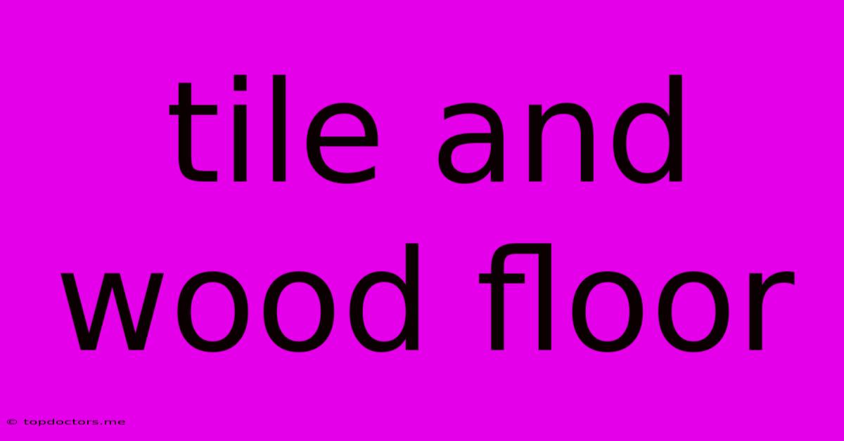 Tile And Wood Floor