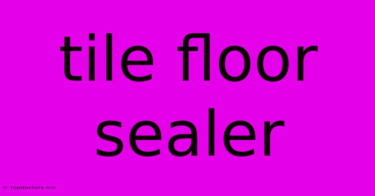 Tile Floor Sealer