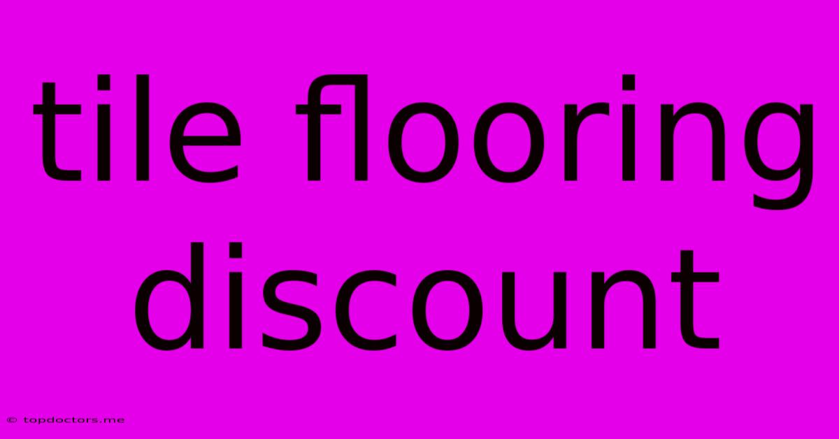 Tile Flooring Discount