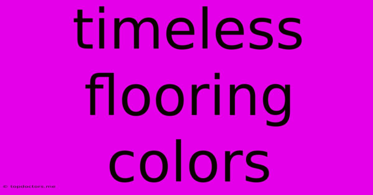 Timeless Flooring Colors Timeless Flooring Colors