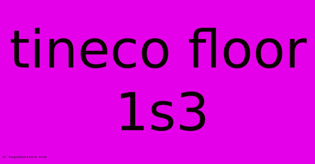 Tineco Floor 1s3