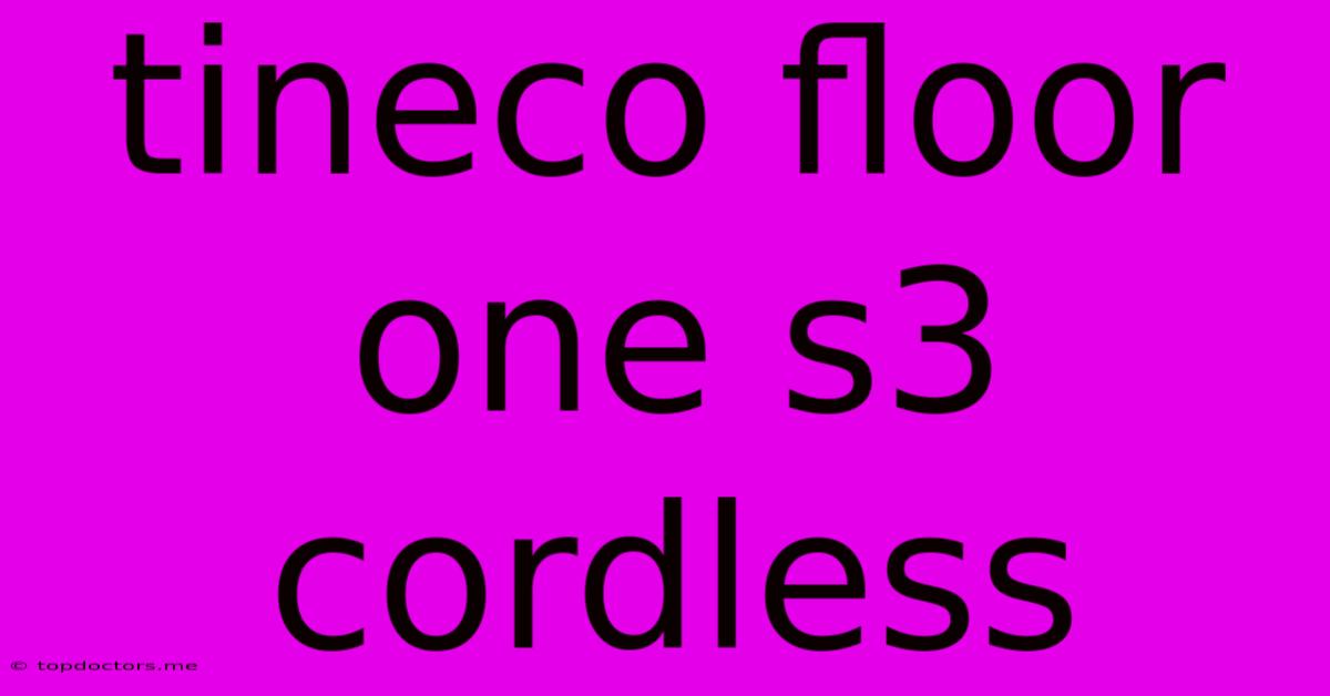 Tineco Floor One S3 Cordless
