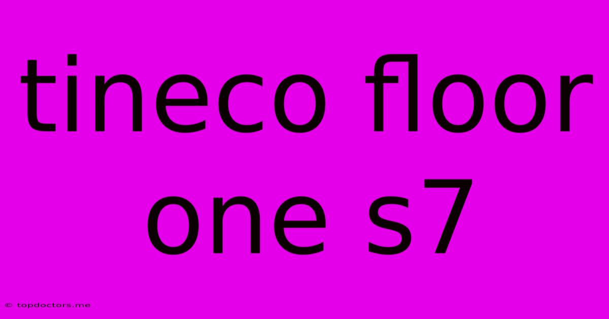 Tineco Floor One S7
