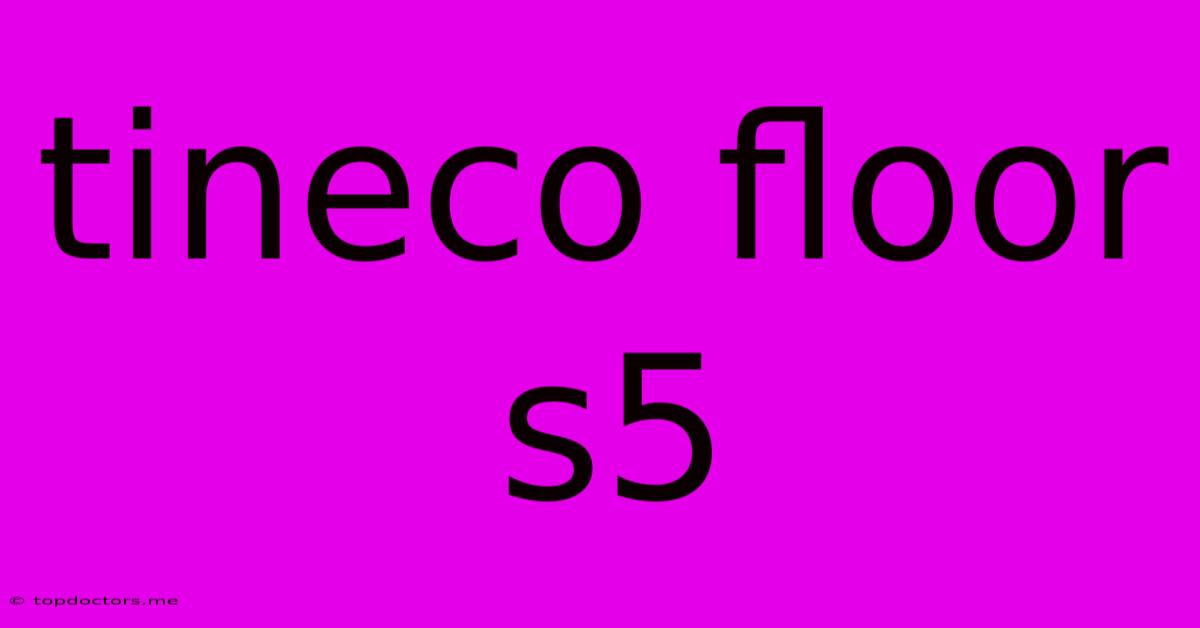 Tineco Floor S5 Tineco Floor S5