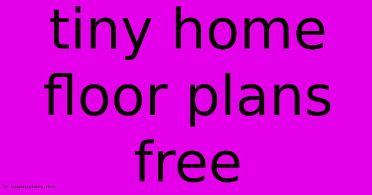 Tiny Home Floor Plans Free