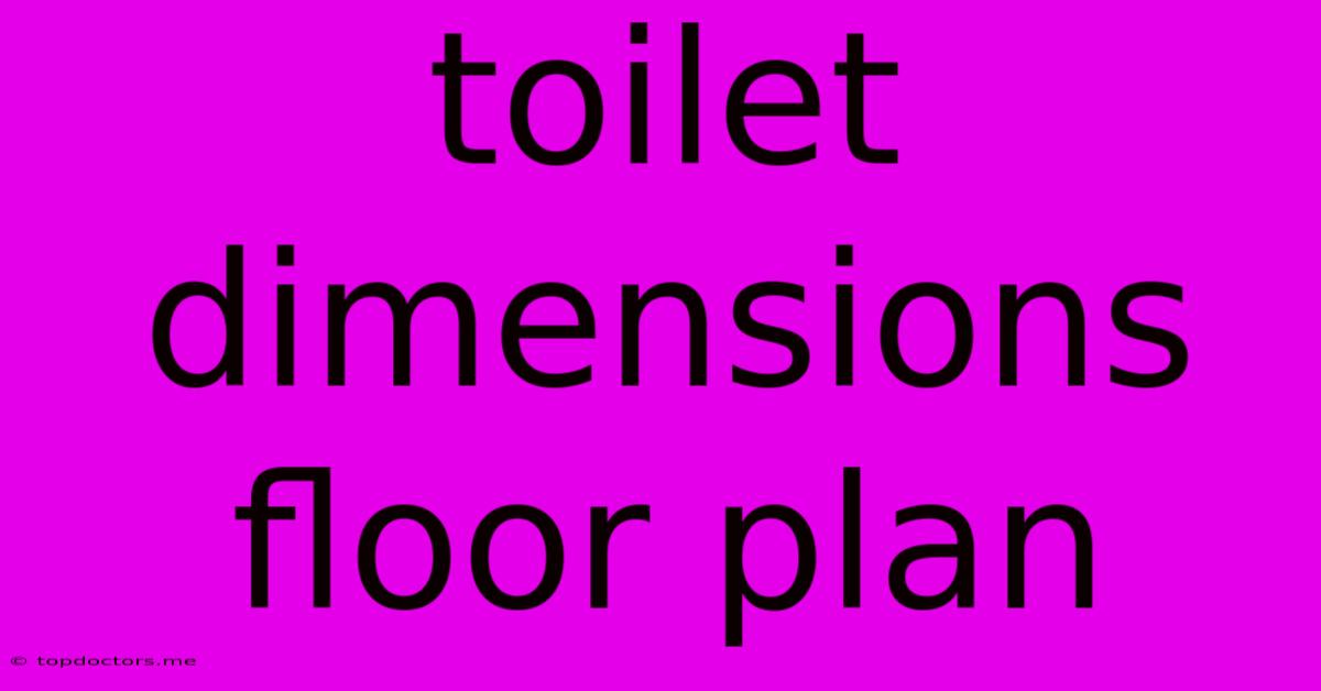 Toilet Dimensions Floor Plan
