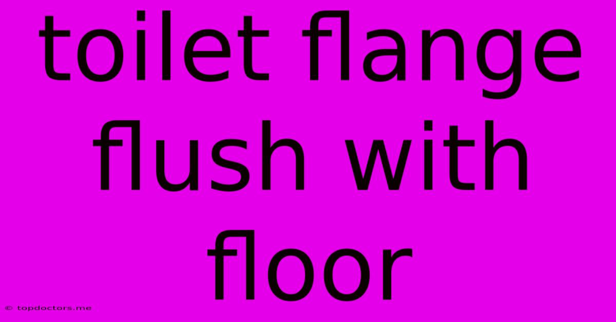 Toilet Flange Flush With Floor Toilet Flange Flush With Floor