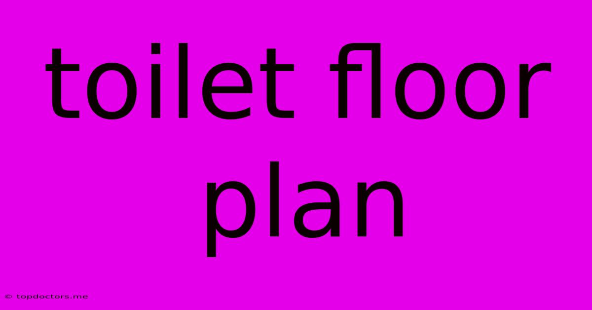Toilet Floor Plan Toilet Floor Plan