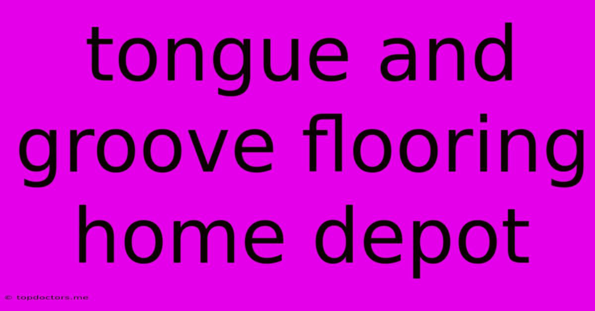 Tongue And Groove Flooring Home Depot Tongue And Groove Flooring Home Depot