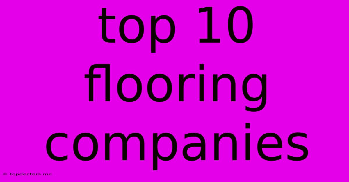 Top 10 Flooring Companies