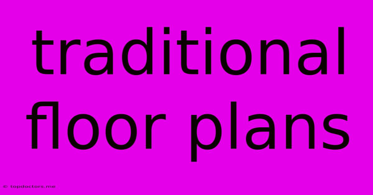 Traditional Floor Plans