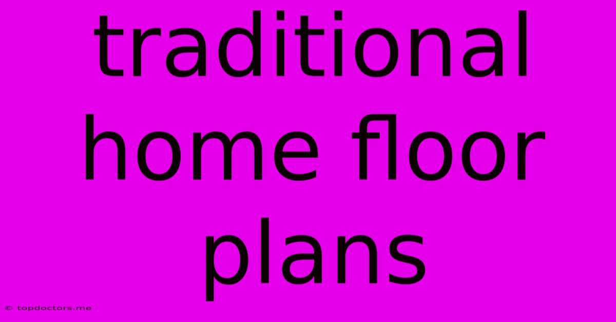 Traditional Home Floor Plans Traditional Home Floor Plans