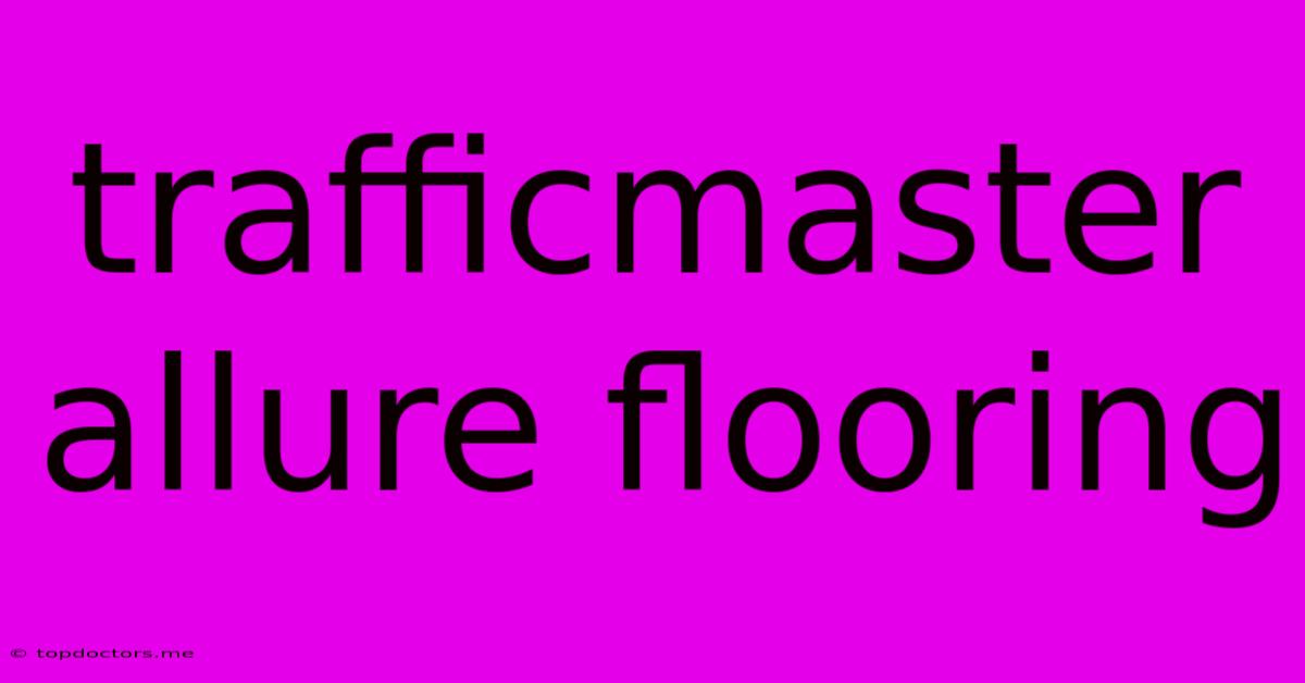 Trafficmaster Allure Flooring Trafficmaster Allure Flooring