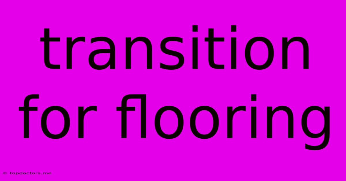 Transition For Flooring Transition For Flooring