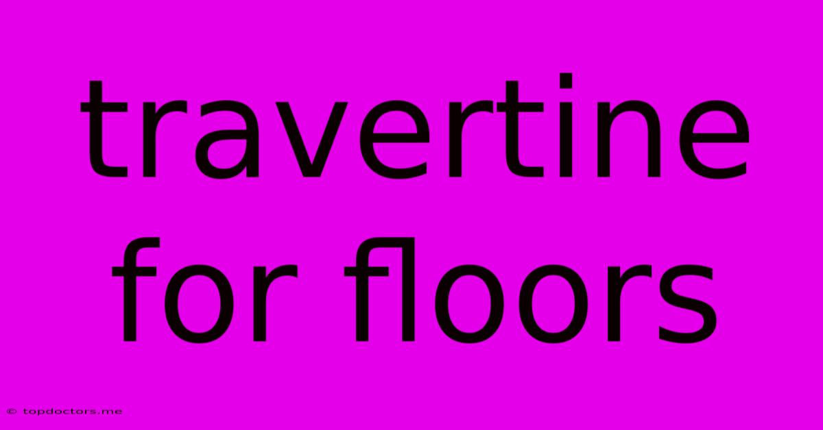 Travertine For Floors