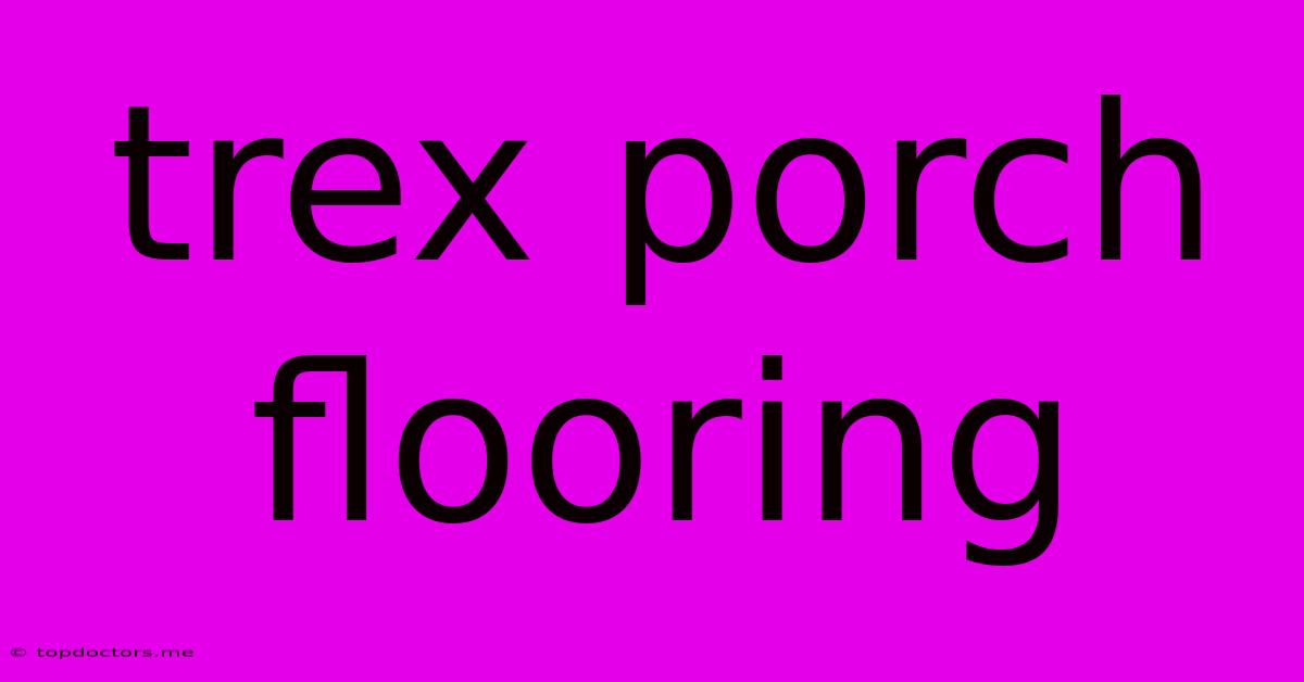 Trex Porch Flooring Trex Porch Flooring