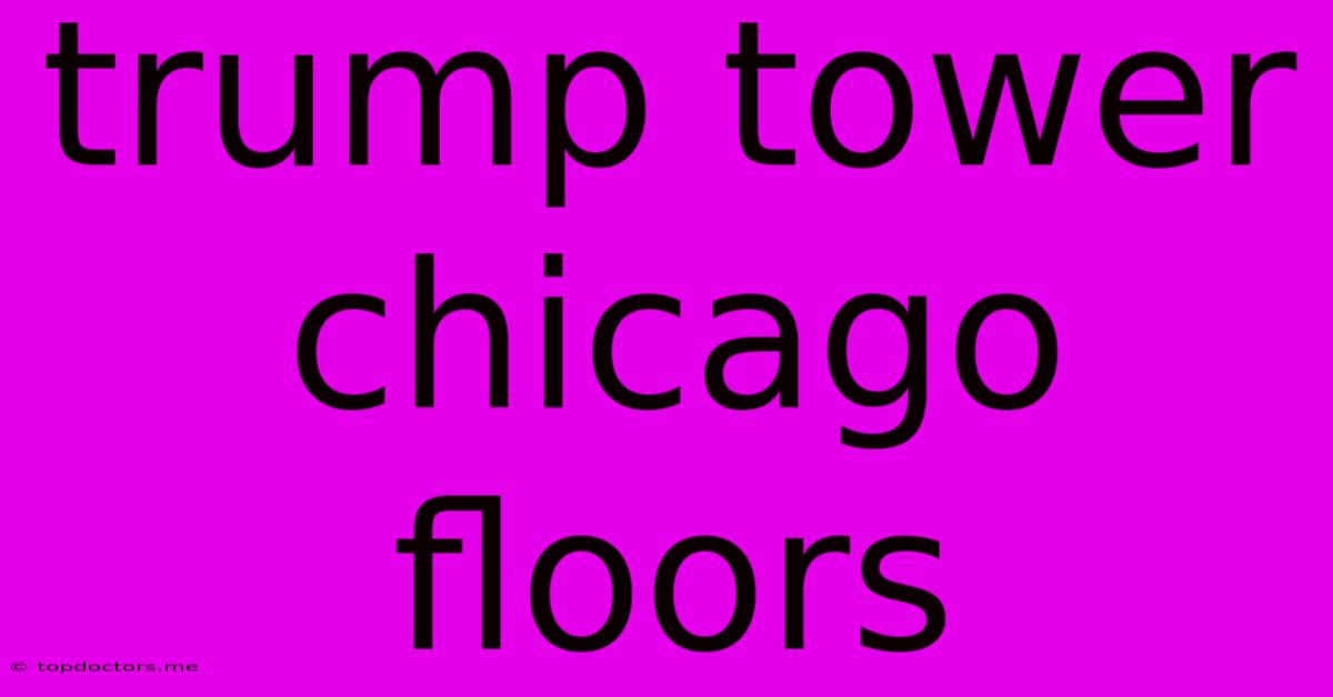 Trump Tower Chicago Floors Trump Tower Chicago Floors