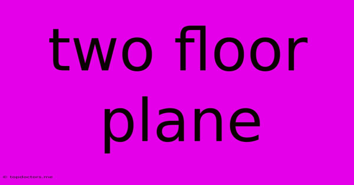 Two Floor Plane
