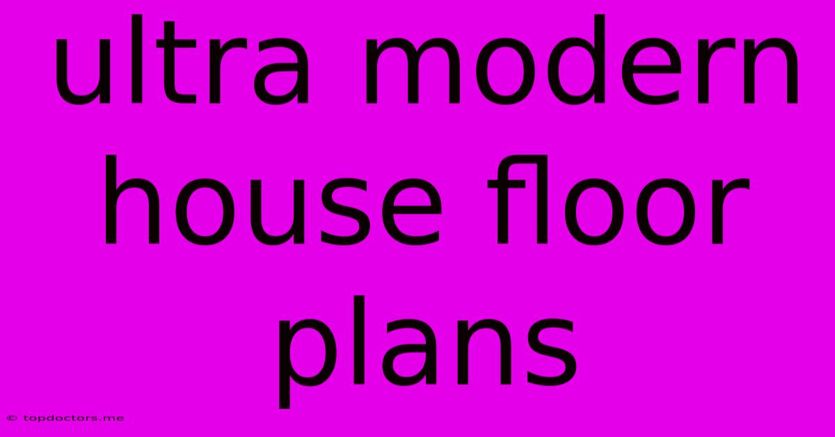 Ultra Modern House Floor Plans Ultra Modern House Floor Plans
