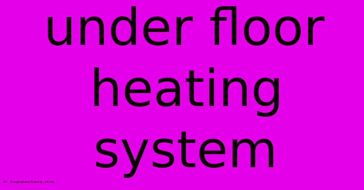 Under Floor Heating System Under Floor Heating System