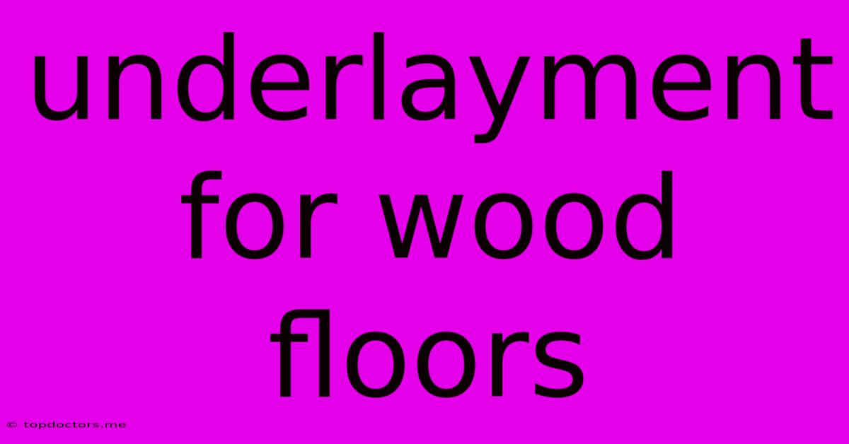 Underlayment For Wood Floors Underlayment For Wood Floors