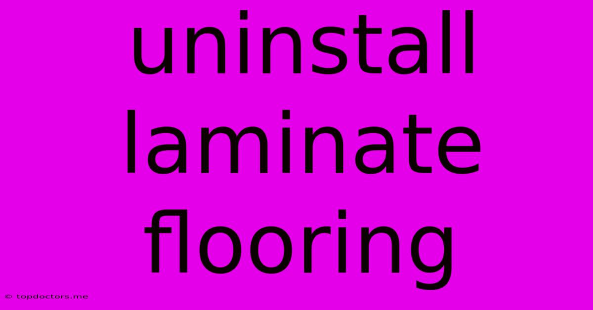 Uninstall Laminate Flooring Uninstall Laminate Flooring