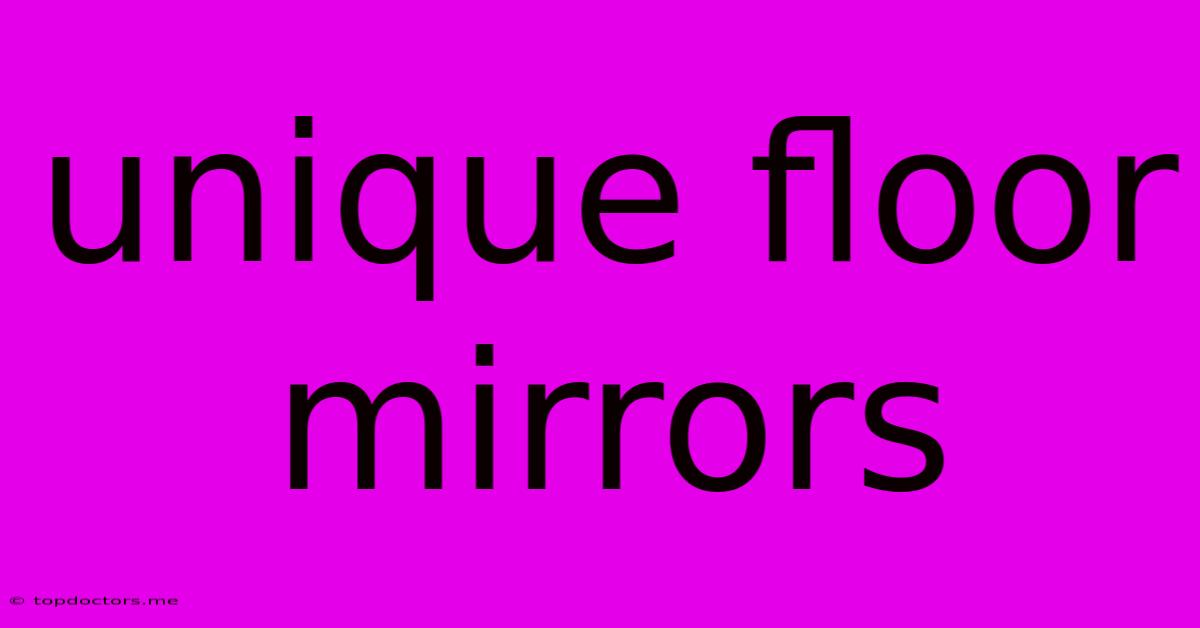 Unique Floor Mirrors