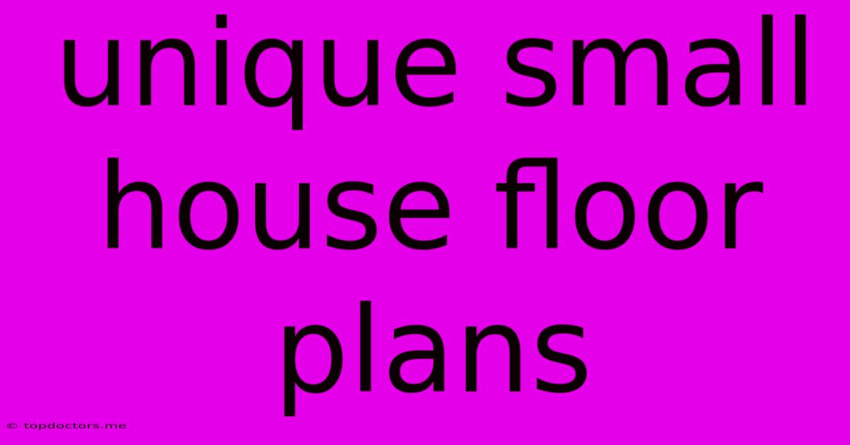 Unique Small House Floor Plans Unique Small House Floor Plans