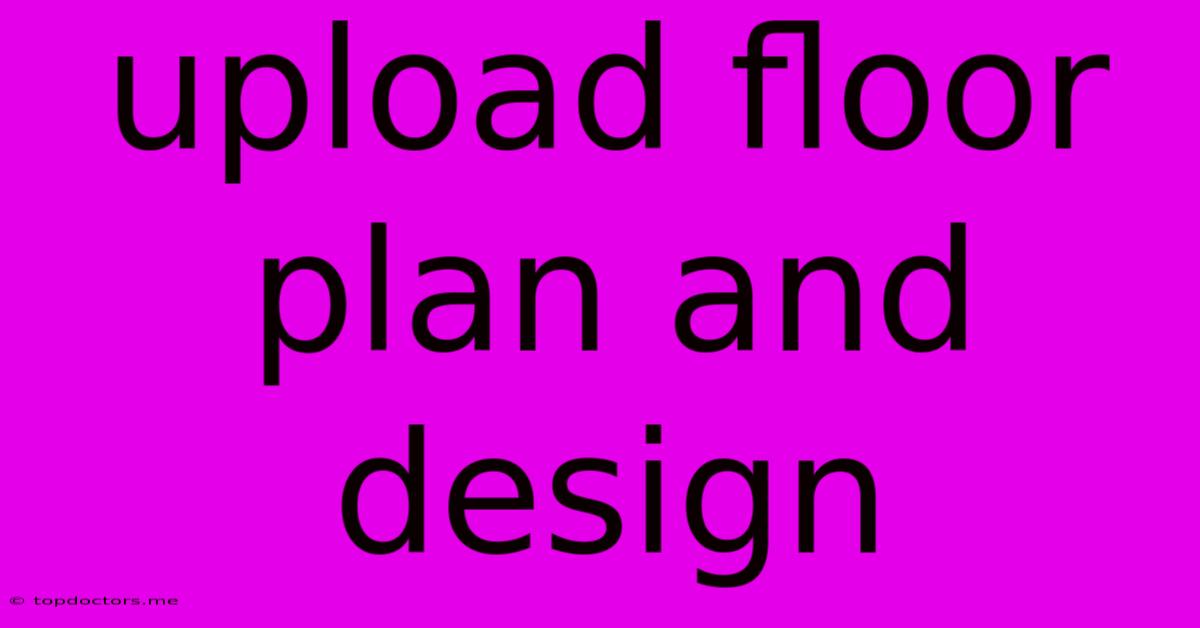 Upload Floor Plan And Design Upload Floor Plan And Design