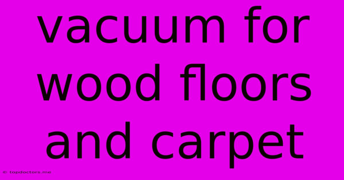 Vacuum For Wood Floors And Carpet