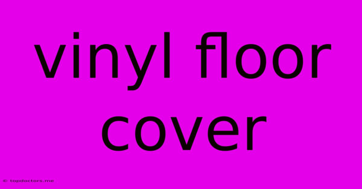 Vinyl Floor Cover Vinyl Floor Cover