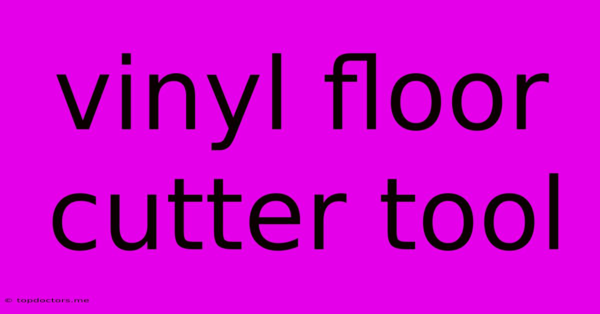 Vinyl Floor Cutter Tool