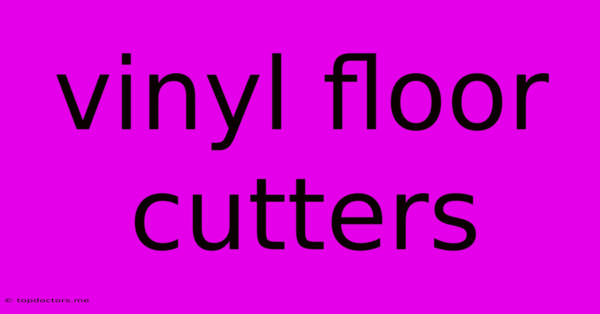 Vinyl Floor Cutters