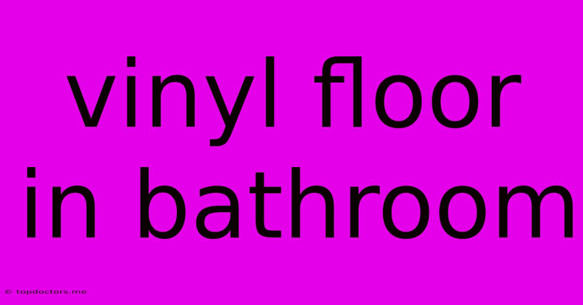 Vinyl Floor In Bathroom