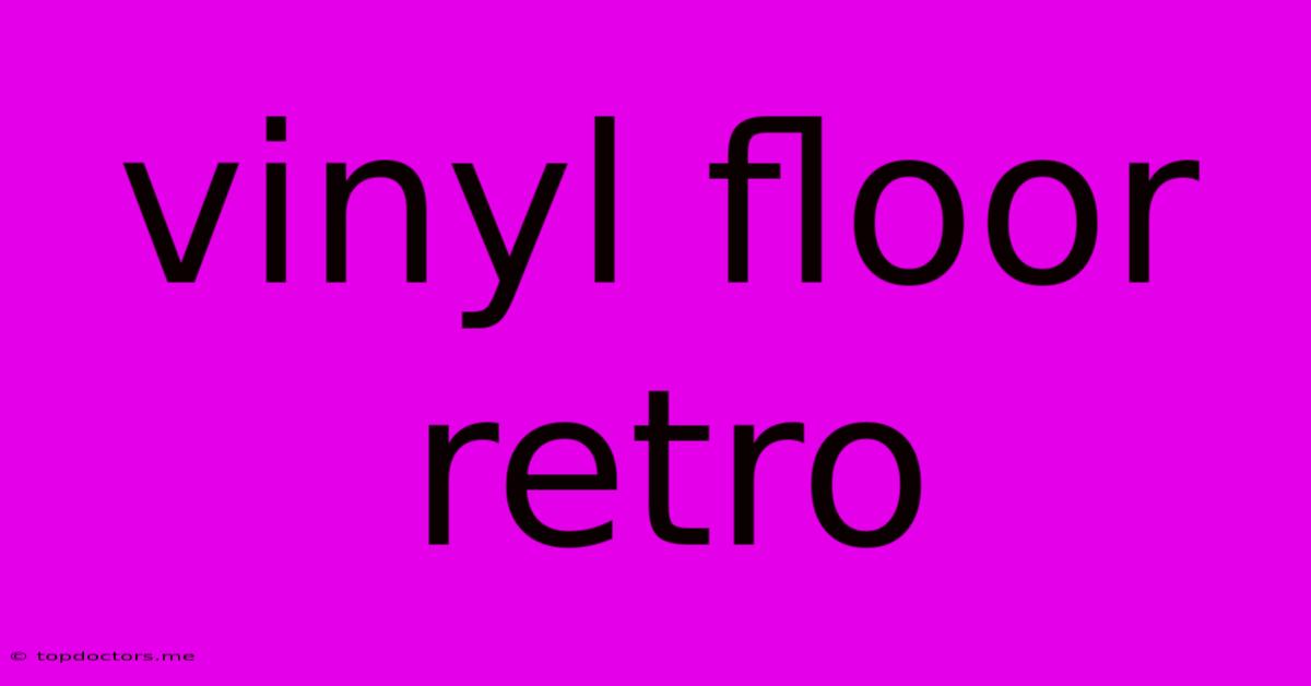 Vinyl Floor Retro Vinyl Floor Retro