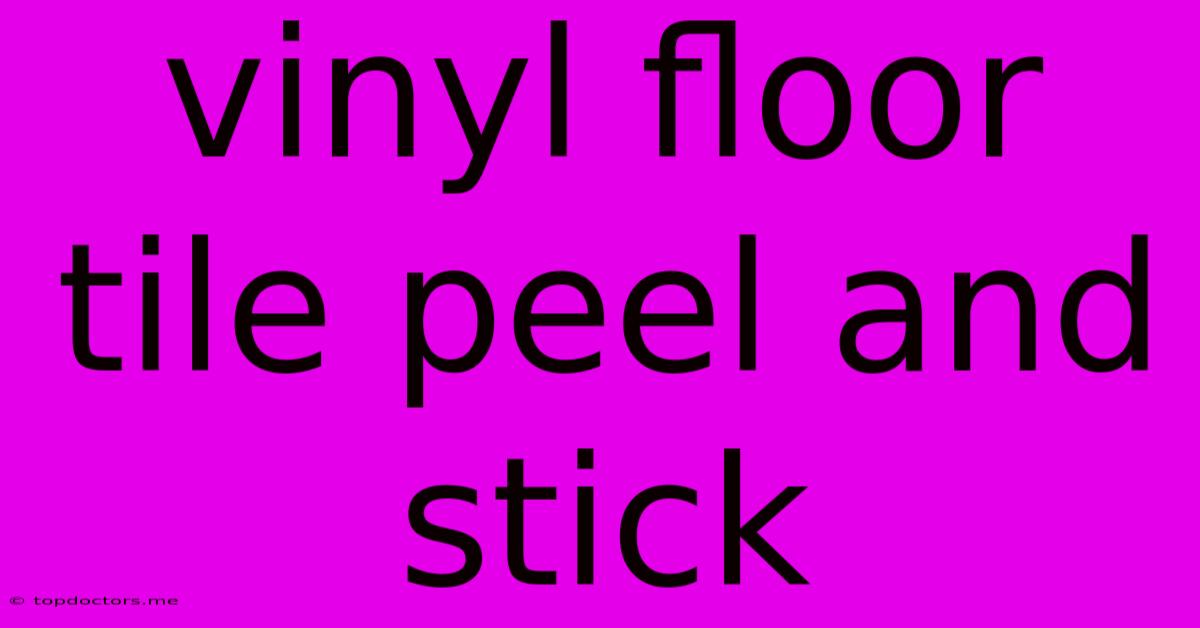 Vinyl Floor Tile Peel And Stick Vinyl Floor Tile Peel And Stick