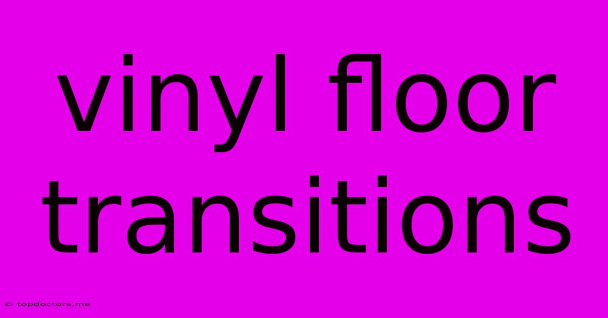 Vinyl Floor Transitions