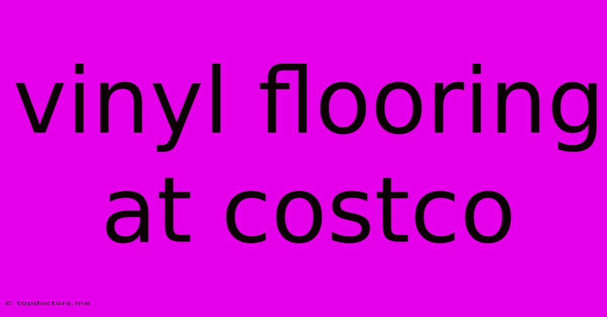 Vinyl Flooring At Costco Vinyl Flooring At Costco