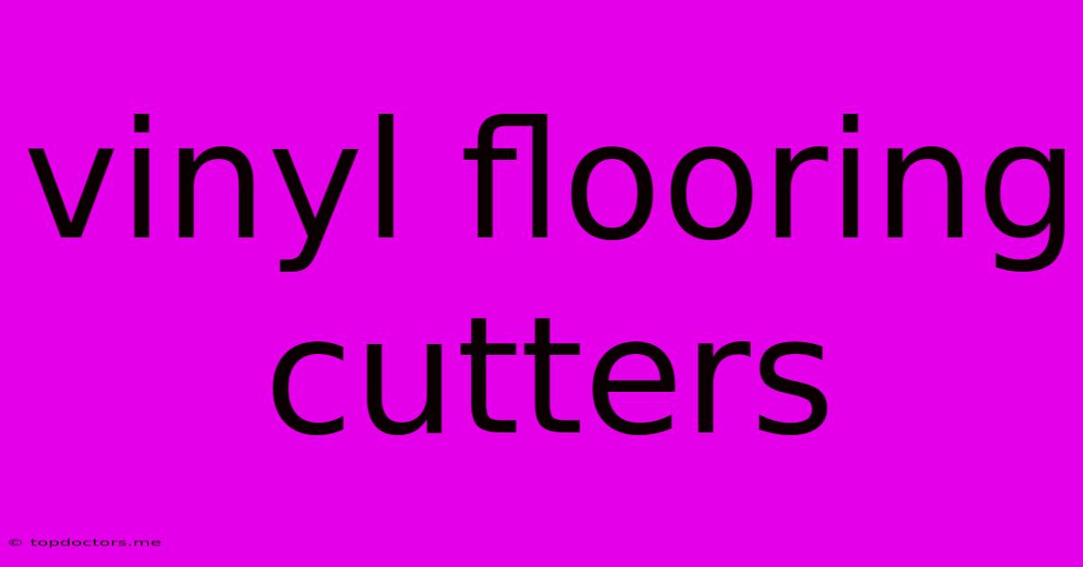 Vinyl Flooring Cutters Vinyl Flooring Cutters