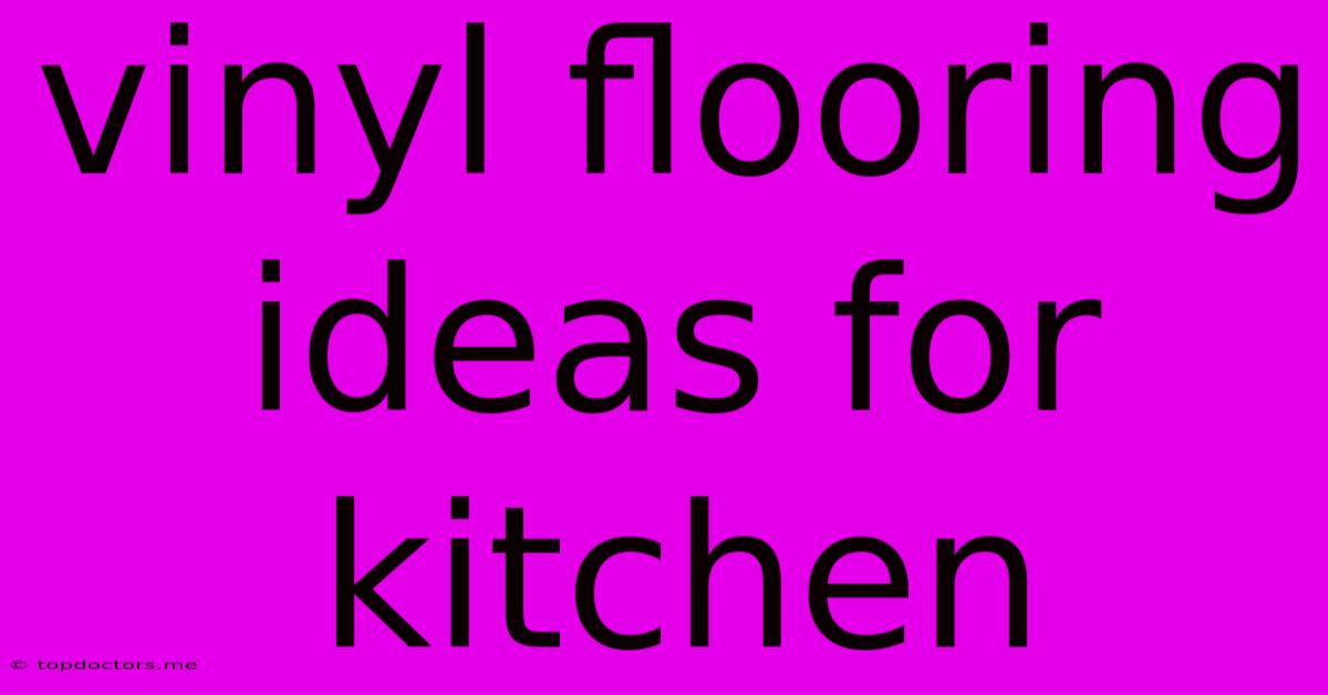 Vinyl Flooring Ideas For Kitchen