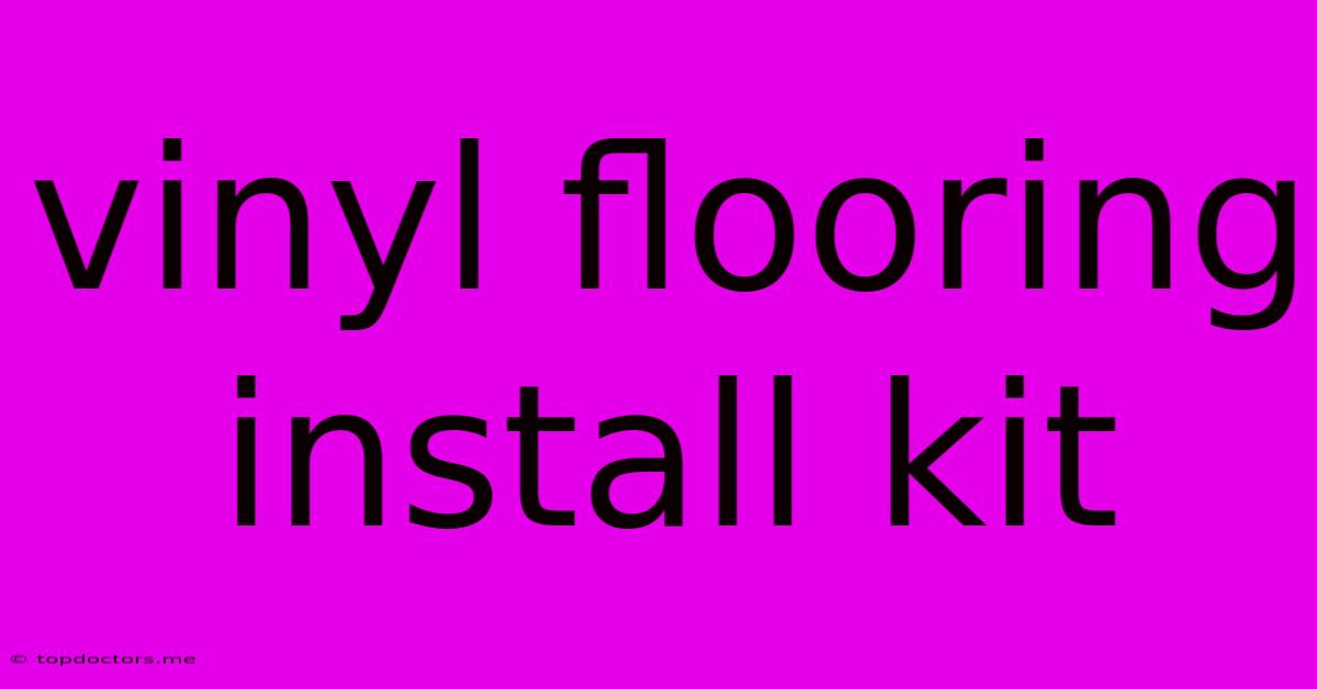 Vinyl Flooring Install Kit Vinyl Flooring Install Kit